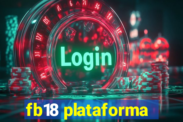 fb18 plataforma